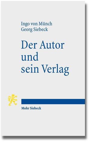 Der Autor und sein Verlag von Münch,  Ingo von, Siebeck,  Georg