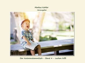 Der Autorenstammtisch – Band 4 – Lachen hilft von Becker,  Renate Anna, Beutel,  Andrea C, Bienemann,  Christiane, Bunte,  Klaus, Chriss,  Rosario, Chuck,  Emily, Doelker,  Barbara, Dutz,  Veronika M., Erdic,  Christine, Foltin,  Sandra K., Gerlach,  Bodo, Gross,  Angelika, Güllich,  Rainer, Hees,  Christina, Jansen,  Jo, Kaiser,  Michaela, Kammigan,  Ulli, Kaufmann,  Bernadette Maria, Koch,  Anne, Köhler,  Markus, Köster,  Rudolf, Krüger,  Marion, Lämmler,  Horst-Peter, Le,  Jama, Lipp,  Michaela, Lipp,  Wilhelm Maria, Loerchner,  Monika, Michels,  Katja, Neumann,  Katja, Nikolai,  Sabrina, Pankow,  Freimund, Pein,  Luzie Irene, Pick,  Rainer, Rikken,  Helga, Röthlisberger,  Erich, Schindler,  Dagmar, Schönberg,  Michael, Schuetze,  A. B., Stehle,  Elfride, Stein,  Adele, Tear,  Asmodina, Thieke,  Werner M., Weise,  Petra, Wiegelmann,  Norbert J., Worm,  Wiebke