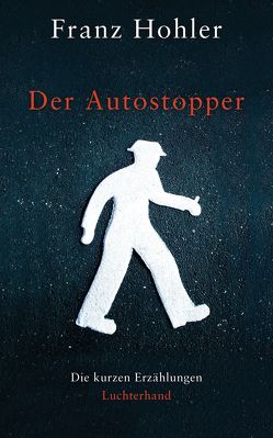 Der Autostopper von Hohler,  Franz