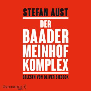 Der Baader-Meinhof-Komplex von Aust,  Stefan, Siebeck,  Oliver