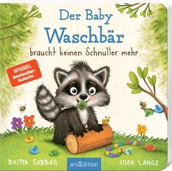 Der Baby Waschbär braucht keinen Schnuller mehr von Lange,  Igor, Sabbag,  Britta