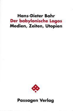 Der babylonische Logos von Bahr,  Hans D, Bahr,  Hans-Dieter, Engelmann,  Peter