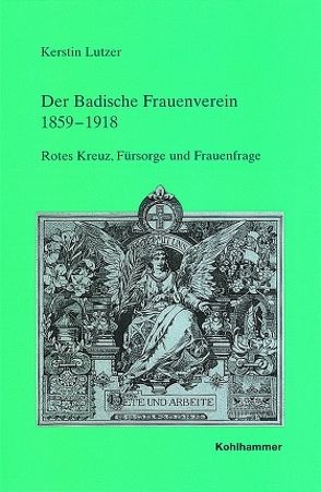 Der Badische Frauenverein 1859-1918 von Lutzer,  Kerstin