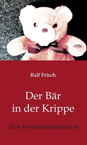 Der Bär in der Krippe von Frisch,  Ralf