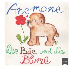 Der Bär und die Blume von Winkelmann,  Anemone