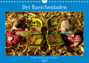 Der Baerchenladen, Teddys und Kunst zum Verlieben (Wandkalender 2023 DIN A4 quer) von Berger,  Evelyne