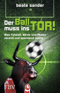 Der Ball muss ins Tor! von Sander,  Beate