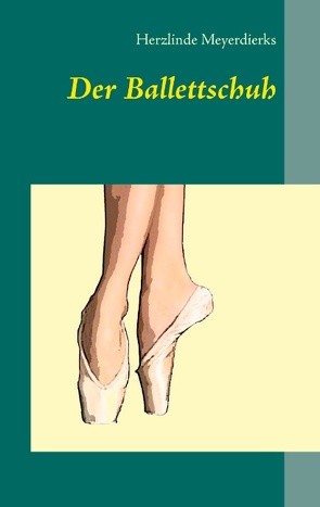 Der Ballettschuh von Meyerdierks,  Herzlinde