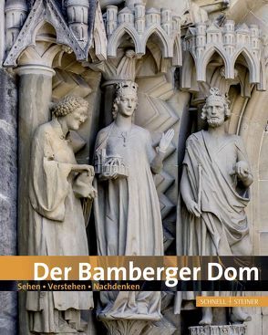 Der Bamberger Dom von Erzbischöfliches Ordinariat Bamberg, Schick,  Ludwig, Sowa,  Hubert