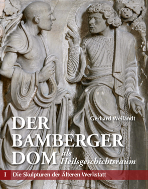 Der Bamberger Dom als Heilsgeschichtsraum von Gerhard,  Weilandt, Nöbauer,  Anna, Schmidt,  Simon Dirk