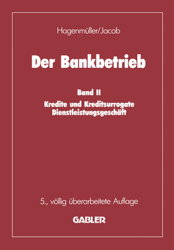 Der Bankbetrieb von Hagenmüller,  Karl F., Jacob,  Adolf F.