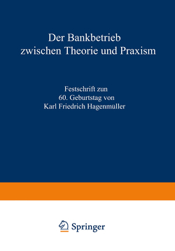 Der Bankbetrieb zwischen Theorie und Praxis von Büschgen,  Karl Friedrich, Hagenmüller,  Karl Friedrich, Süchting,  Joachim