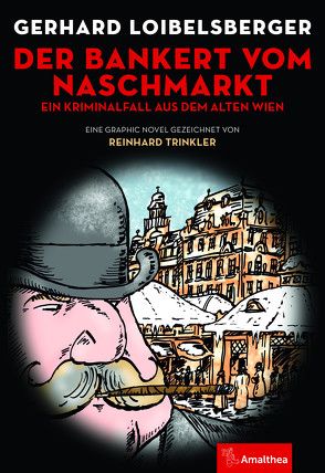 Der Bankert vom Naschmarkt von Loibelsberger,  Gerhard, Trinkler,  Reinhard