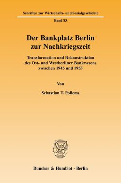 Der Bankplatz Berlin zur Nachkriegszeit. von Pollems,  Sebastian T.