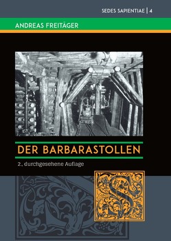 Der Barbarastollen unter der Universität zu Köln von Freitäger,  Andreas