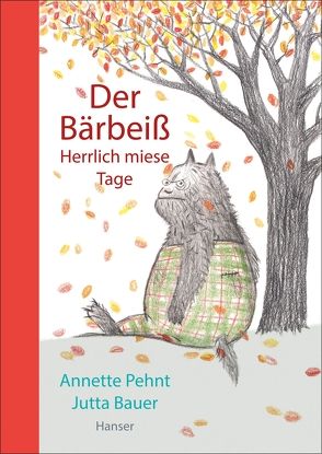 Der Bärbeiß – Herrlich miese Tage von Bauer,  Jutta, Pehnt,  Annette