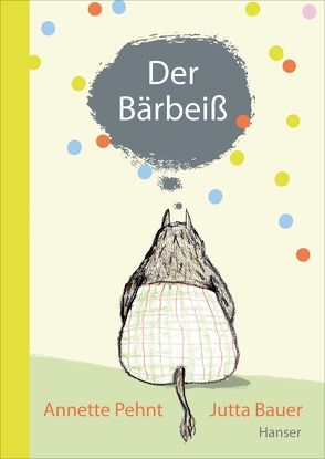 Der Bärbeiß von Bauer,  Jutta, Pehnt,  Annette