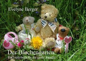 Der Bärchengarten (Posterbuch DIN A2 quer) von Berger,  Evelyne