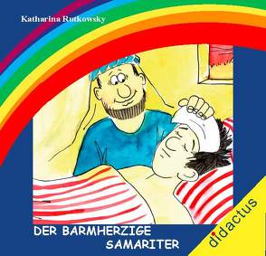 Der barmherzige Samariter von Rutkowsky,  Katharina, Schöll,  Carmen