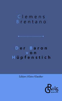 Der Baron von Hüpfenstich von Brentano,  Clemens, Gröls-Verlag,  Redaktion