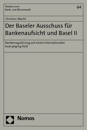 Der Baseler Ausschuss für Bankenaufsicht und Basel II von Macht,  Christian