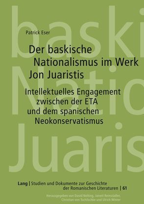 Der baskische Nationalismus im Werk Jon Juaristis von Eser,  Patrick