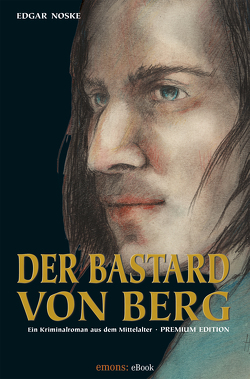 Der Bastard von Berg von Noske,  Edgar