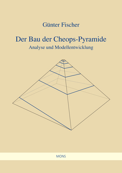 Der Bau der Cheops-Pyramide von Fischer,  Guenter