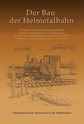 Der Bau der Helmetalbahn von Dijk,  Albert van, Fings,  Karola, Mussmann,  Olaf, Neander,  Joachim, Reinboth,  Michael, Vladi,  Firouz