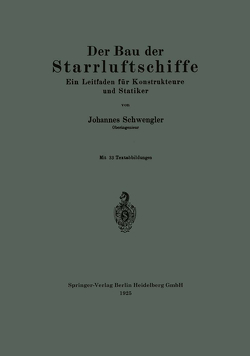 Der Bau der Starrluftschiffe von Schwengler,  Johannes