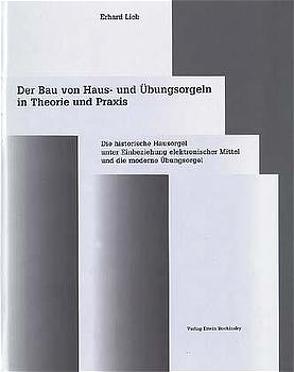 Der Bau von Haus- und Übungsorgeln von Lieb,  Erhard