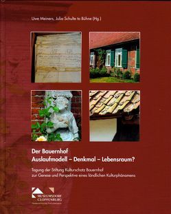 Der Bauernhof. Auslaufmodell – Denkmal – Lebensraum? von Meiners,  Uwe, Schulte to Bühne,  Julia