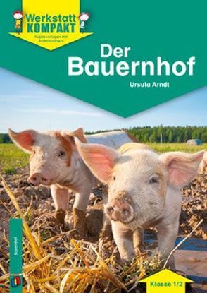 Der Bauernhof – Klasse 2/3 von Arndt,  Ursula