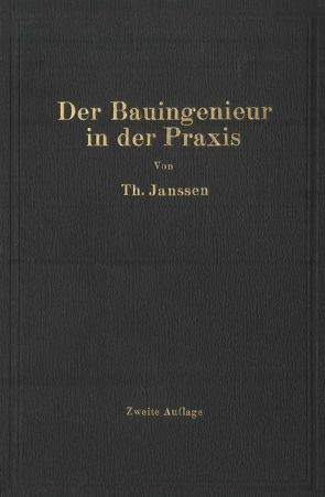 Der Bauingenieur in der Praxis von Janssen,  Theodor