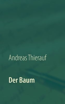 Der Baum von Thierauf,  Andreas