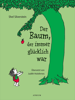 Der Baum, der froh und glücklich war von Holfelder-von der Tann,  Cornelia, Holofernes,  Judith, Silverstein,  Shel