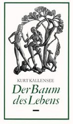 Der Baum des Lebens von Kallensee,  Kurt