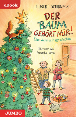 Der Baum gehört mir von Harvey,  Franziska, Schirneck,  Hubert