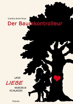 Der Baumkontrolleur von Roos,  Sandra Anne