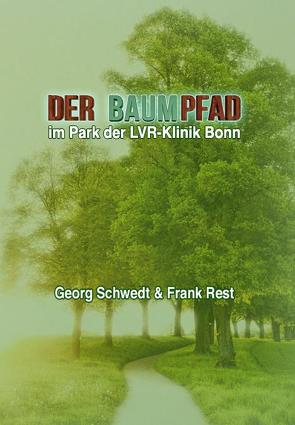 Der Baumpfad in der LVR-Klinik Bonn von Rest,  Frank, Schwedt,  Georg