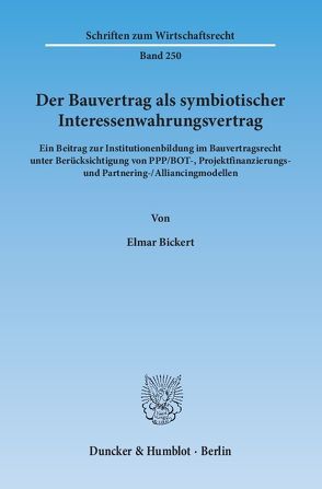 Der Bauvertrag als symbiotischer Interessenwahrungsvertrag. von Bickert,  Elmar