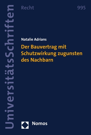 Der Bauvertrag mit Schutzwirkung zugunsten des Nachbarn von Adrians,  Natalie