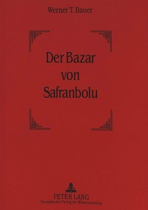 Der Bazar von Safranbolu von Bauer,  Werner T