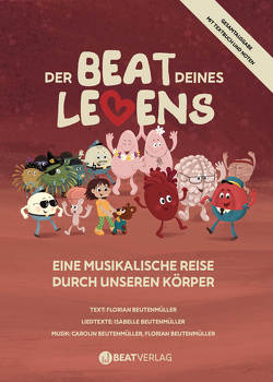 DER BEAT DEINES LEBENS von Beutenmüller,  Carolin, Beutenmüller,  Florian, Beutenmüller,  Isabelle, Popova,  Nadia