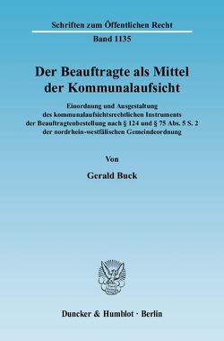 Der Beauftragte als Mittel der Kommunalaufsicht. von Buck,  Gerald