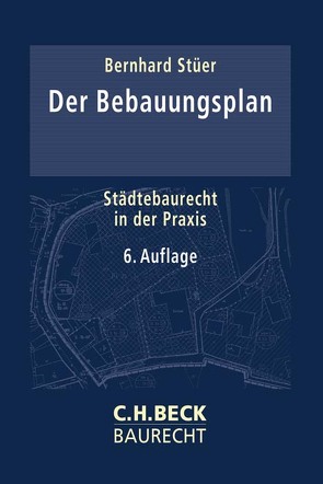 Der Bebauungsplan von Stüer,  Bernhard