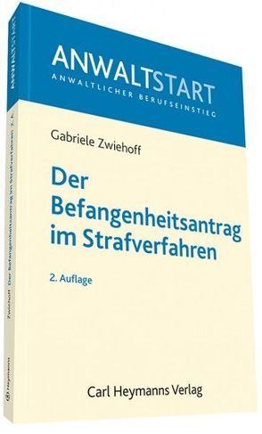 Der Befangenheitsantrag im Strafverfahren von Zwiehoff,  Gabriele