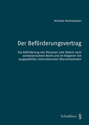 Der Beförderungsvertrag von Hochstrasser,  Michael