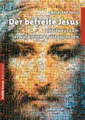 Der befreite Jesus von Pauly,  Wolfgang