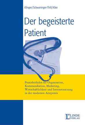 Der begeisterte Patient von Klier,  Felix, Klinger,  Michael, Schwaninger-Thill,  Mireille